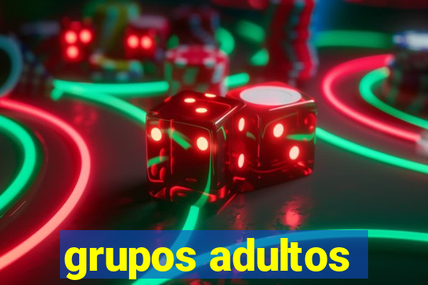 grupos adultos
